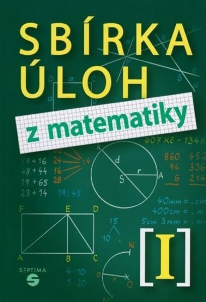 Sbírka úloh z matematiky I - Hana Slapničková