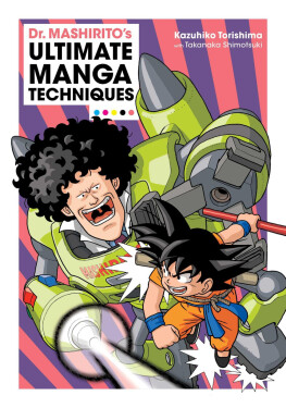 Dr. Mashirito´s Ultimate Manga Techniques - Kazuhiko Torishima