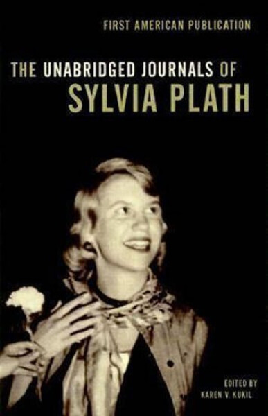 The Unabridged Journals of Sylvia Plath - Sylvia Plath