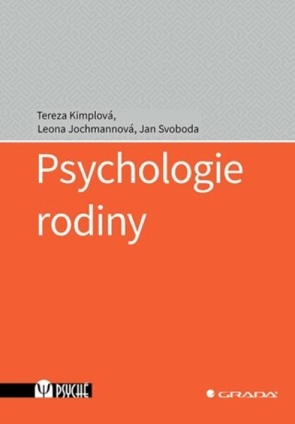 Psychologie rodiny - Jan Svoboda, Tereza Kimplová, Leona Jochmannová - e-kniha