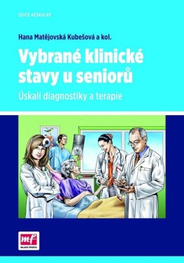 Vybrané klinické stavy seniorů Kubešová Hana Matějovská