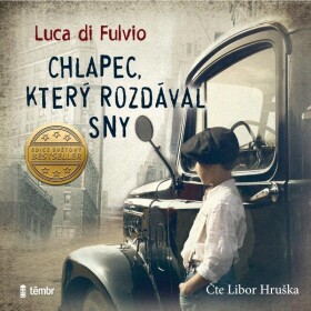 Chlapec, který rozdával sny Luca di Fulvio