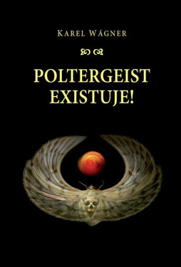Poltergeist existuje - Karel Wágner