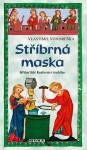 Stříbrná maska - Hříšní lidé Království českého - Vlastimil Vondruška