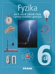 Fyzika 6 pro ZŠ a víceletá gymnázia - Učebnice - kolektiv autorů