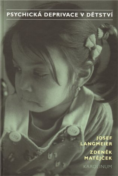 Psychická deprivace v dětství, 4. vydání - Zdeněk Matějček