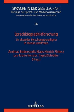 Sprachbiographieforschung Ein aktuelles Forschungsparadigma in Theorie und Praxis