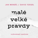 Malé velké pravdy: Každodenní zamyšlení - Jan Menděl