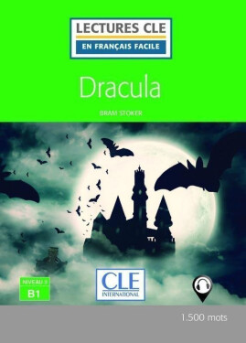 Dracula - Niveau 3/B1 - Lecture CLE en français facile - Livre + Audio téléchargeable - Bram Stoker
