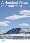 A Hundred Views of Antarctica - Miloš Barták