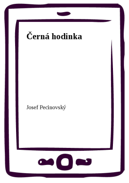 Černá hodinka - Josef Pecinovský