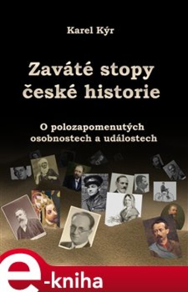 Zaváté stopy české historie - Karel Kýr e-kniha