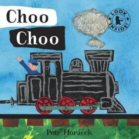Choo Choo - Petr Horacek