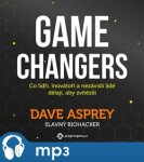 Game Changers: Co lídři, inovátoři nezávislí lidé dělají, aby zvítězili Dave Asprey