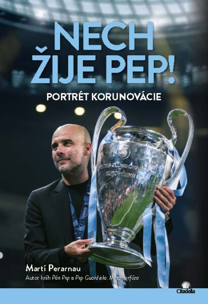 Nech žije Pep! - Martí Perarnau