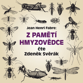 Z pamětí hmyzovědce - Jean-Henri Fabre - audiokniha
