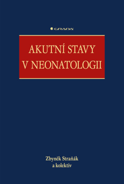 Akutní stavy v neonatologii - Zbyněk Straňák - e-kniha