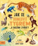 Jak se domluvit s tygrem… a dalšími zvířaty - Jason Bittel