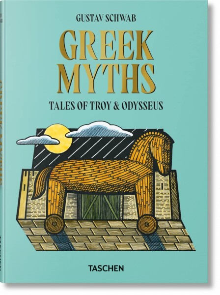 Greek Myths. Tales of Troy and Odysseus - Gustav Schwab