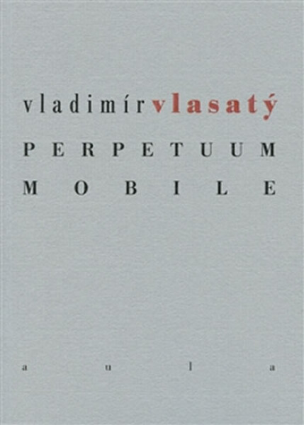 Perpetuum mobile Vladimír Vlasatý