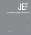 JEF psáno na vodu pod palbou kulometnou IV. Jaroslav Erik Frič