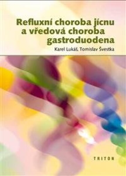 Refluxní choroba jícnu a vředová choroba - Karel Lukáš