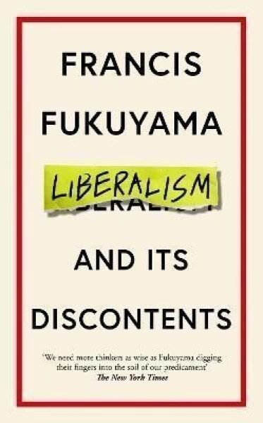 Liberalism and Its Discontents, 1. vydání - Francis Fukuyama