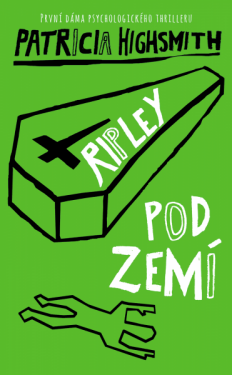 Ripley pod zemí - Patricia Highsmith