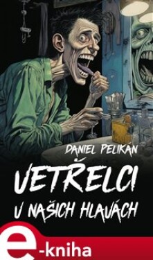 Vetřelci v našich hlavách - Daniel Pelikán e-kniha