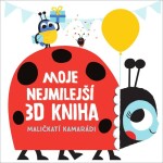 Moje nejmilejší 3D kniha Maličkatí kamarádi