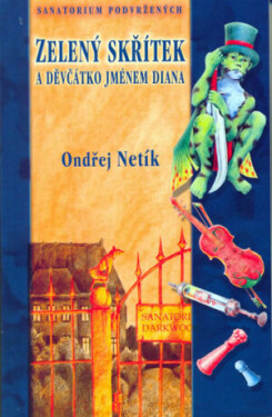 ZELENÝ SKŘÍTEK A DĚVČÁTKO JMÉNEM DIANA - Ondřej Netík