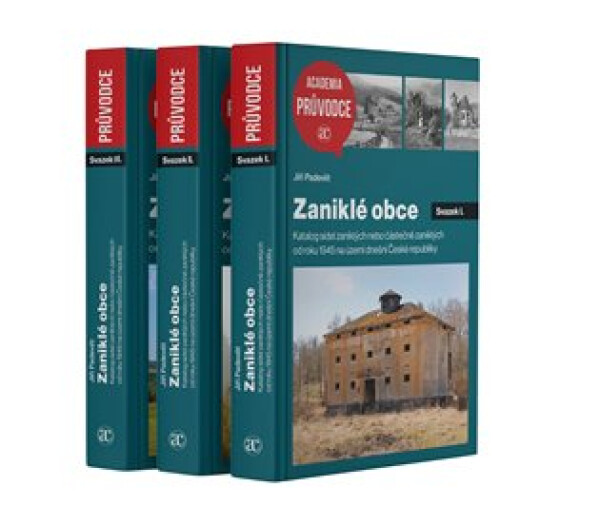 Zaniklé obce - Katalog sídel zaniklých nebo částečně zaniklých od roku 1945 na území dnešní České republiky - Jiří Padevět