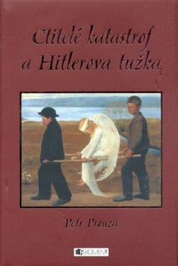 Ctitelé katastrof a Hitlerova tužka