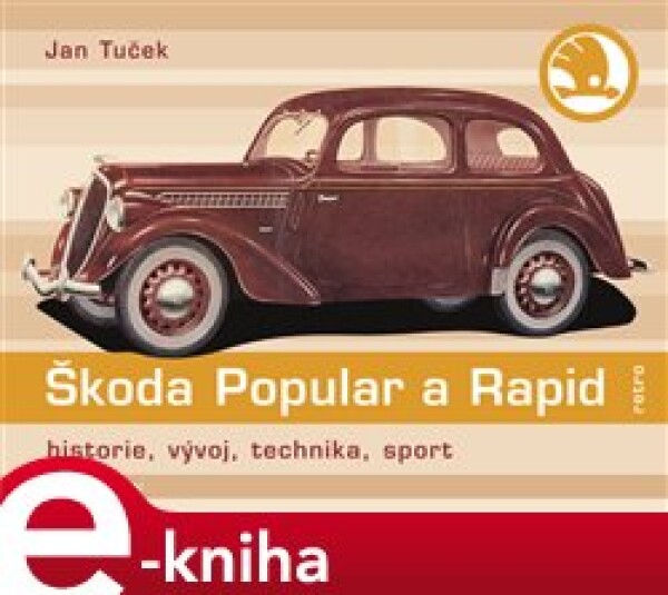 Škoda Popular a Rapid. historie, vývoj, technika, sport - Jan Tuček e-kniha