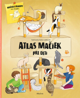Atlas mačiek pre deti - Jana Sedláčková