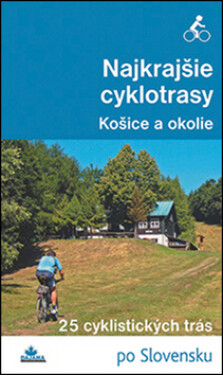 Najkrajšie cyklotrasy Košice okolie