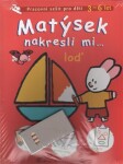Matýsek nakresli mi... loď