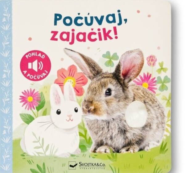 Počúvaj, zajačik!