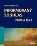 Informovaný souhlas - Proč a jak? - Helena Haškovcová