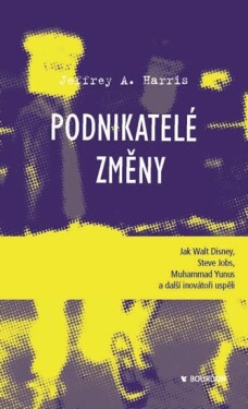 Podnikatelé změny - Jeffrey A. Harris