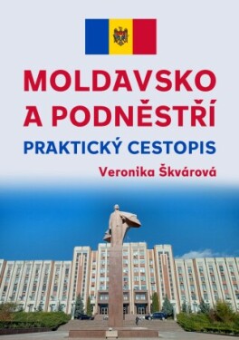 Moldavsko a Podněstří - Veronika Škvárová - e-kniha