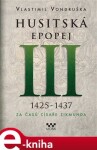 Husitská epopej III Za časů císaře Zikmunda Vlastimil Vondruška