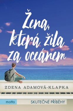 Žena, která žila za oceánem Zdena Adamová Klapková