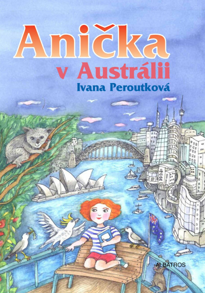 Anička v Austrálii - Ivana Peroutková, Eva Mastníková