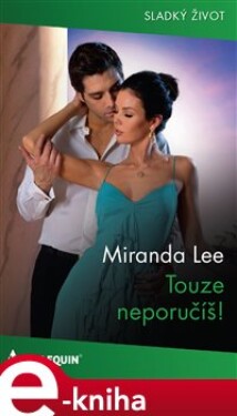 Touze neporučíš! - Miranda Lee e-kniha