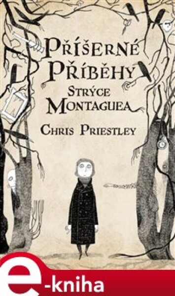 Příšerné příběhy strýce Montaguea Chris Priestley