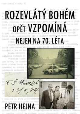 Rozevlátý bohém opět vzpomíná nejen na 70. léta - Petr Hejna