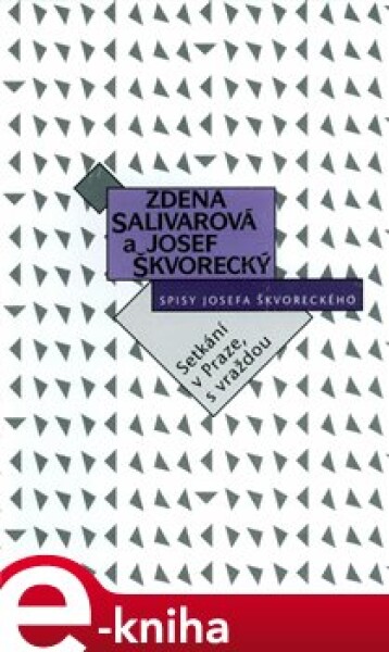 Setkání v Praze, s vraždou. Detektivní epilog - Josef Škvorecký, Zdena Salivarová e-kniha