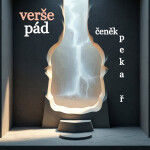 Verše Pád - Čeněk Pekař