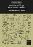 Variación lingüística en el aula de espanol. La diversidad de la lengua - Libro
